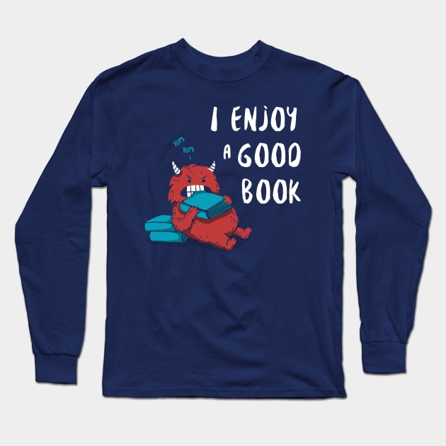 I Enjoy a Good Book Long Sleeve T-Shirt by littleclyde